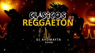 Clásicos del Reggaetón - DJ Apomayta