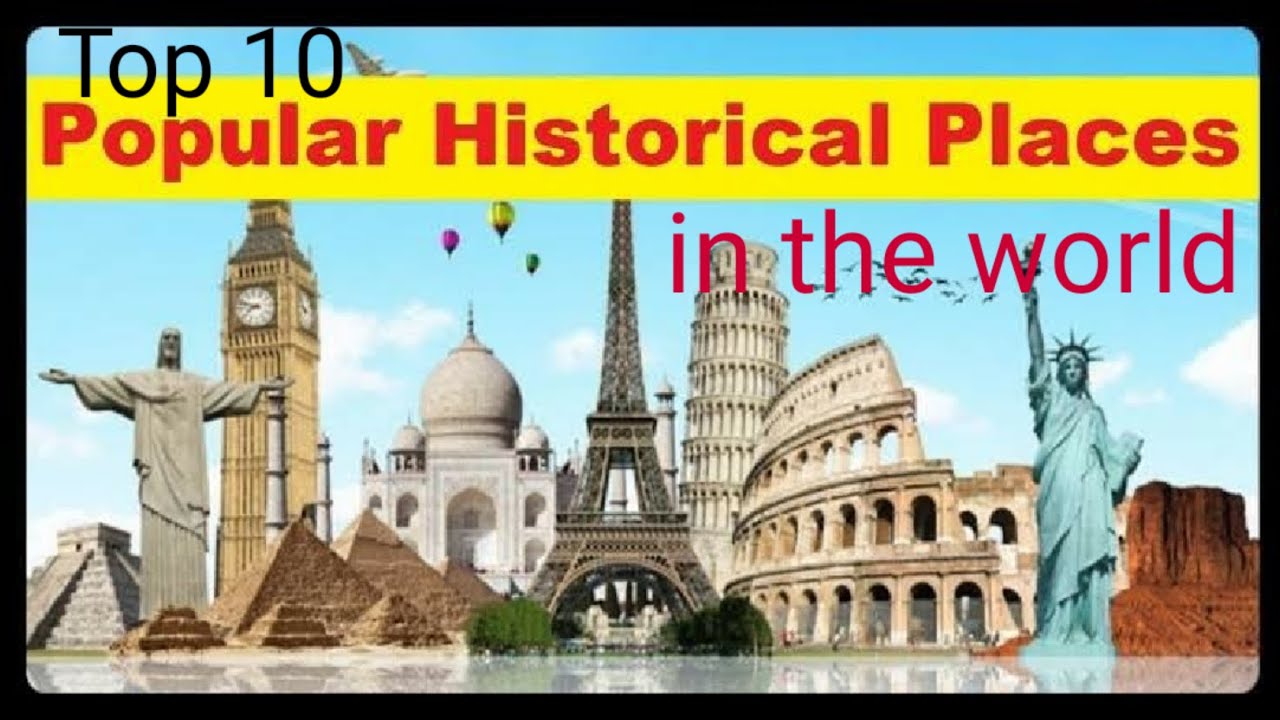 Top 10 Historical Places of the World YouTube