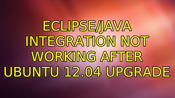 Ubuntu: Eclipse/Java integration not working after Ubuntu 12.04 upgrade