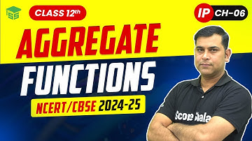 Aggregate Functions | Chapter 07 Querying using SQL | Class 12th Informatic Practices - Scoreshala