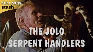 The Jolo Serpent Handlers | Documentary about Serpent-Handling Church in West Virginia | Full Movie