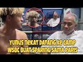 Memanas🔥yunus nekat datangi camp WSBC buat duel sparing sama paris pernandes🔥