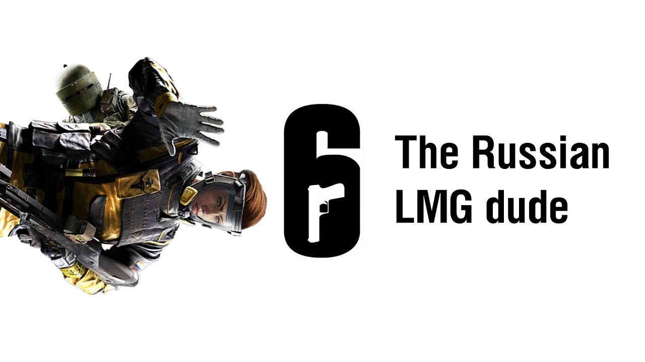 [R6S] The Russian LMG dude - YouTube