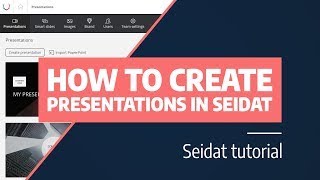 How to create presentations in Seidat