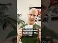 Don’t Brush Your Teeth Right After This #drmandell #teeth #brushing #acid