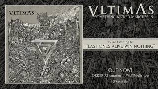 VLTIMAS - Last Ones Alive Win Nothing (Official Track)