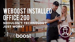 weBoost Installed | Office 200 — Shouldn't technology just work? | weBoost