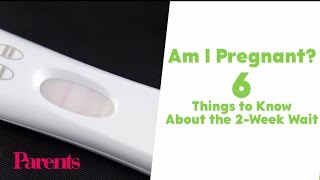 Am I Pregnant? 6 Things to Know About the 2-Week Wait | Parents