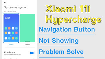 Xiaomi 11i Hypercharge Navigation Buttons Not Showing Problem Solve