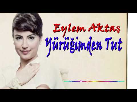 Eylem Aktaş-Yüreğimden Tut