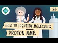 How to Identify Molecules - Proton NMR: Crash Course Organic Chemistry #26