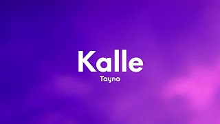 Tayna - Kalle (Lyrics) Resimi