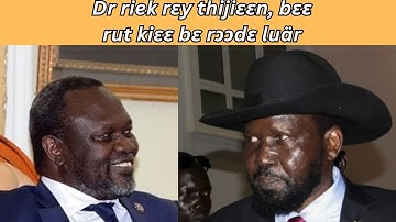 dr riek machar rɛy thijiɛɛn bɛ rɔɔdɛ luär kiɛɛ bɛ ko̠r tɛr Nuer online TV Läär