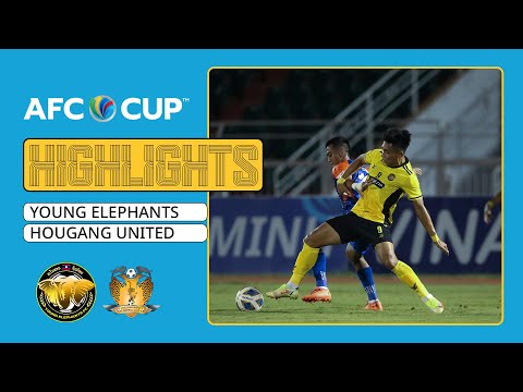 HIGHLIGHTS: YOUNG ELEPHANTS - HOUGANG UNITED | NGƯỢC DÒNG ẤN TƯỢNG | AFC CUP 2022