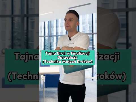 Tajna Broń w Finalizacji Sprzedaży ( Technika Małych Kroków)