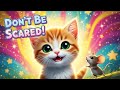 प्यारी बिल्ली का गाना 🐱💖 | डरो मत | बच्चों के लिए इमोशनल और हैप्पी राइम | नर्सरी राइम्स