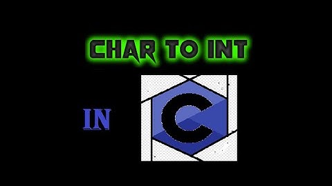 Converting a character to an integer | C