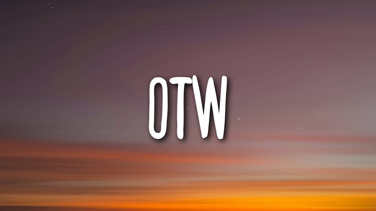 Otw Letters Sign Khalid - OTW ft. 6LACK, Ty Dolla Sign (Lyrics) - YouTube