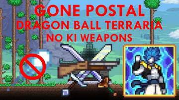 Gone Postal - Dragon Ball Terraria Legacy (v1.0.9.9, 1.4 Port), No Ki Weapons
