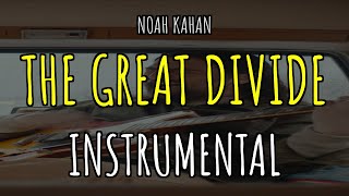 [INSTRUMENTAL] - THE GREAT DIVIDE - Noah Kahan