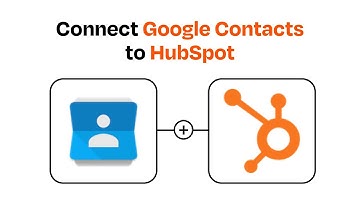 How to connect Google Contacts to HubSpot - Easy Integration