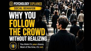 Why You Follow the Crowd Without Realizing