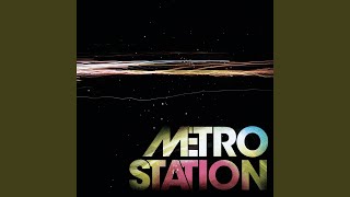 Video thumbnail of "Metro Station - Now That We're Done"