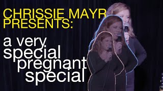 Chrissie Mayr Presents: A Very Special Pregnant Comedy Special