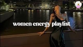 baddie playlist I attractive vibes | women energy playlist