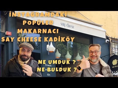 İlk defa say cheese makarna yedik KADİKÖY