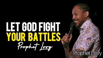 This Is What Happens When God Fights Your Battles| prophet Lovy