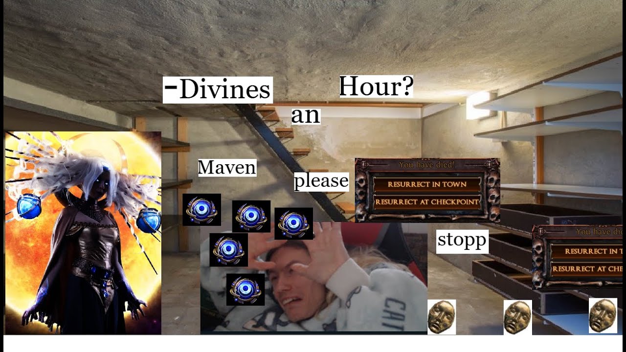 Maven locked me in her basement for an hour AND STOLE MY DIVINES
