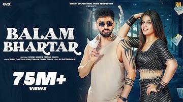 Balam Bhartar (Official Music Video) - Pranjal Dahiya & Dinesh Golan | Saaaj Tomar | Haryanvi Song