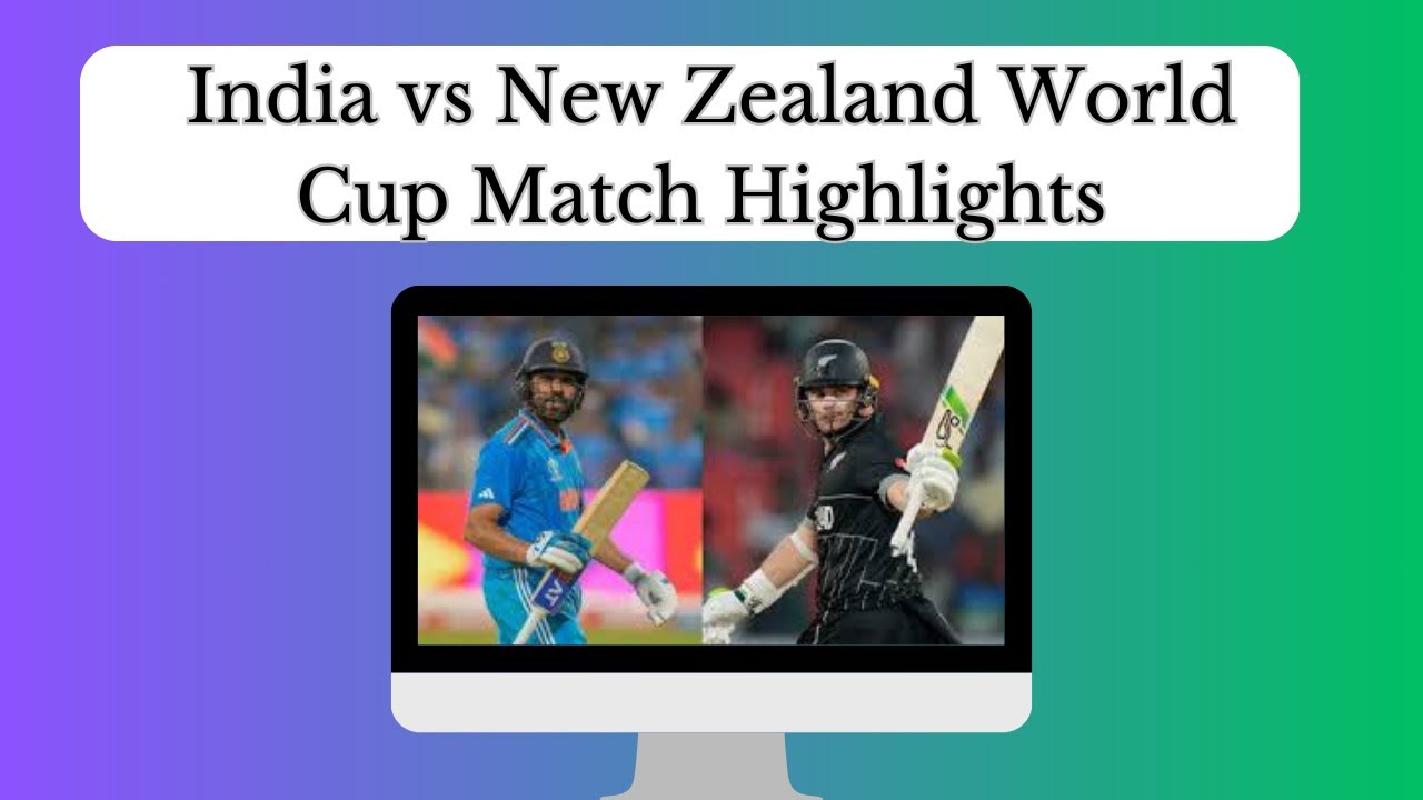 India vs New Zealand World Cup Match Highlights IND vs NZ Highlights