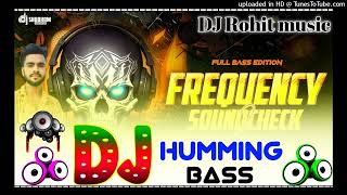 Download Lagu Frequency Soundcheck 🔊 Full Bass Edition | DJ Rohit music Humming Bass| Extreme System Test 2025 MP3