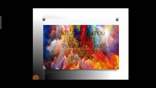 CREATIVITY, IMAGINATION AND EXPRESSION IN ART