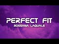 Rossana Laquale - Perfect Fit (Lyrics)