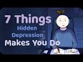 7 Things Hidden Depression makes you do