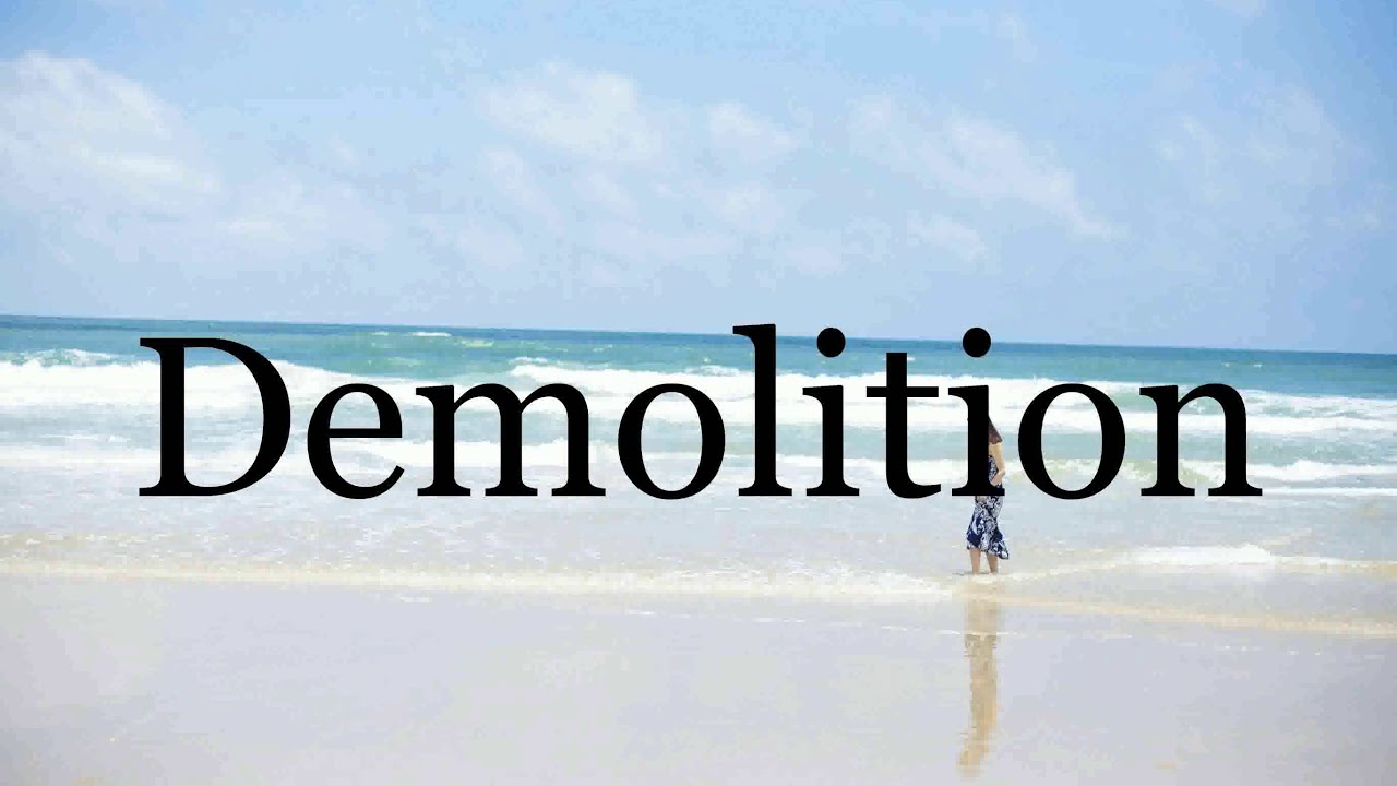 How To Pronounce Demolition Pronunciation Of Demolition YouTube
