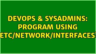 Famous DevOps & SysAdmins: Program using /etc/network/interfaces? (2 Solutions!!) Net Worth