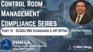 PHMSA Control Room Management Series - Part VI - SCADA/HMI Standards & API RP 1165 - Ep 070