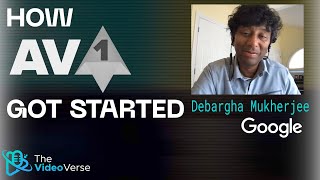 TVV EP 01 - Debargha Mukherjee of Google - The history of AV1 + 3 tools you may not know about