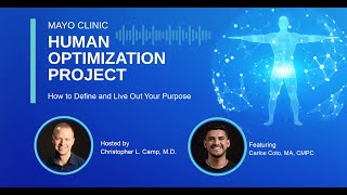 Mayo Clinic Human Optimization Project: How to Define and Live Out Your Purpose E16
Mayo Clinic Human Optimization Project: How to Define and Live Out Your Purpose E16 Mayo Clinic Human Optimization Project: How to Define and Live Out Your Purpose E16