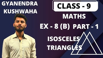 ICSE CL-9 MATHS I ISOSCELES TRIANGLE I PART - 1 I BASED ON S CHAND I EX 8(B) I  @mathsbyGK  I