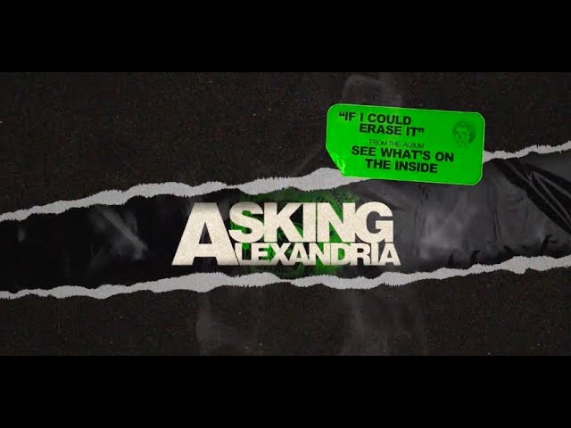 Asking Alexandria - If I Could Erase It