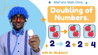 Doubling Numbers Made Easy! | Fun Math for Kids | Easy Math with Dr. Bluebert | MaiTutor Math Clinic