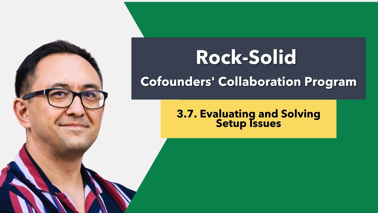 3.7. Evaluating and Solving Setup Issues (Setup, Cofounders' Collaboration Program)