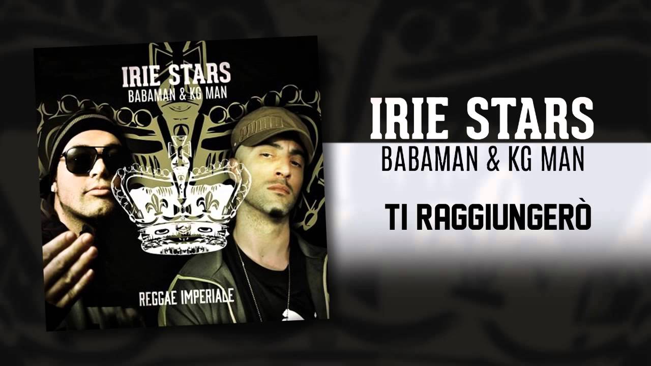 IRIE STARS ˟ Babaman & Kg Man - Ti Raggiungerò