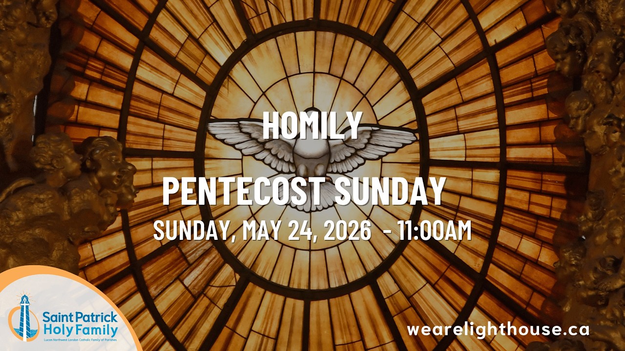 Homily, Pentecost Sunday (May 24, 2026) - Fr. Thom Blondin