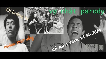 Review 1977 vlog - video parody mới nhất - Vợ nhặt | Kẻ đi tìm tương lai